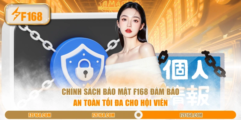 Chính sách bảo mật F168 đảm bảo an toàn tối đa cho hội viên Chính sách bảo mật F168 đảm bảo an toàn tối đa cho hội viên