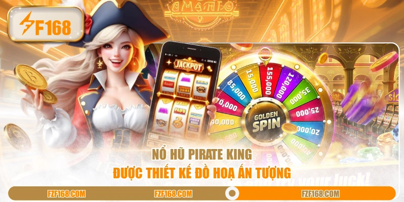 Nổ hũ Pirate King được thiết kế đồ hoạ ấn tượng Nổ hũ Pirate King được thiết kế đồ hoạ ấn tượng