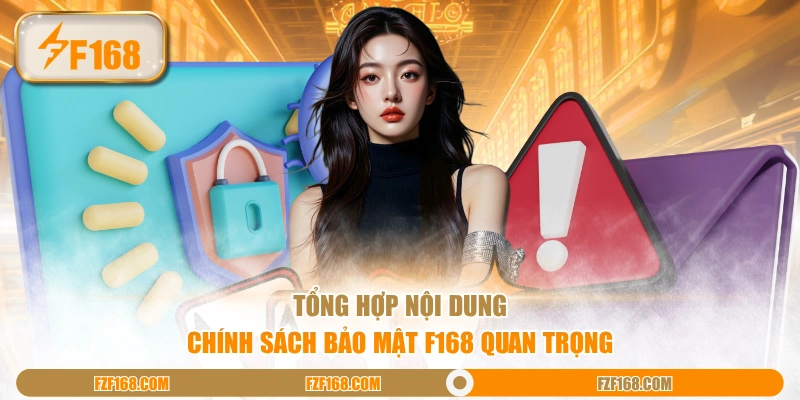 Tổng hợp nội dung chính sách bảo mật F168 quan trọng Tổng hợp nội dung chính sách bảo mật F168 quan trọng